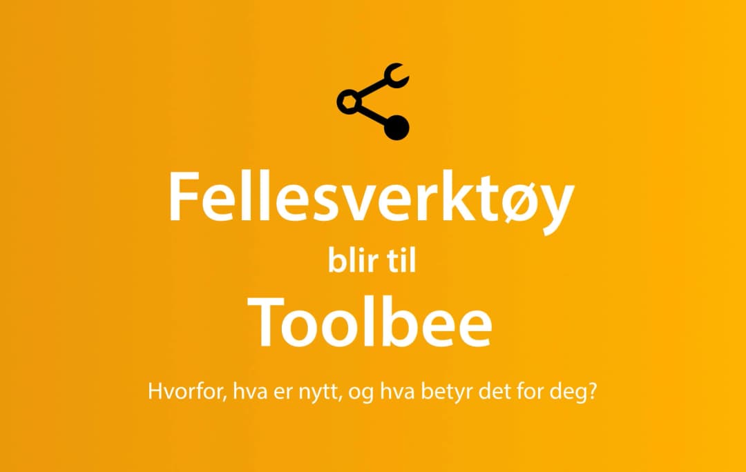 Fellesverktoy bliver til Toolbee!🐝